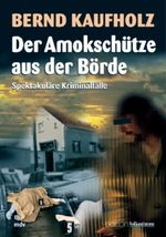 Der Amokschütze aus der Börde Cover des Buches Der Amokschütze aus der Börde (ISBN: 9783898122504)