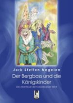Der Bergboss und die Königskinder Cover des Buches Der Bergboss und die Königskinder (ISBN: 9783862372218)
