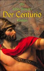Der Centurio Cover des Buches Der Centurio (ISBN: 9783423204408)