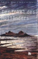 Der Enkel des Holländers. Nordseeroman aus dem 17. Jahrhundert Cover des Buches Der Enkel des Holländers. Nordseeroman aus dem 17. Jahrhundert (ISBN: 9783934927148)