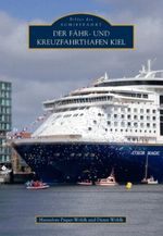 Der Fähr- und Kreuzfahrthafen Kiel Cover des Buches Der Fähr- und Kreuzfahrthafen Kiel (ISBN: 9783866803275)