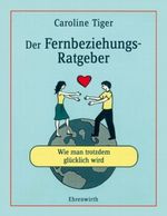 Der Fernbeziehungs-Ratgeber Cover des Buches Der Fernbeziehungs-Ratgeber (ISBN: 9783431037463)