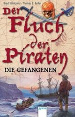 Der Fluch der Piraten - Die Gefangenen Cover des Buches Der Fluch der Piraten - Die Gefangenen (ISBN: 9783401029665)