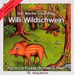 Der freche Frischling Willi Wildschwein Cover des Buches Der freche Frischling Willi Wildschwein (ISBN: 9783931929039)