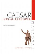 Der Gallische Krieg /Bellum Gallicum Cover des Buches Der Gallische Krieg /Bellum Gallicum (ISBN: 9783760813523)