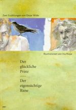 Der glückliche Prinz und Der eigensüchtige Riese Cover des Buches Der glückliche Prinz und Der eigensüchtige Riese (ISBN: 9783928003346)