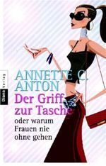 Der Griff zur Tasche oder warum Frauen nie ohne gehen Cover des Buches Der Griff zur Tasche oder warum Frauen nie ohne gehen (ISBN: 9783453350908)