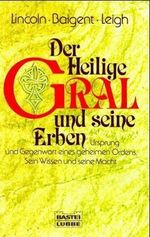 Der Heilige Gral und seine Erben Cover des Buches Der Heilige Gral und seine Erben (ISBN: 9783404601820)