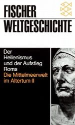 Der Hellenismus und der Aufstieg Roms Cover des Buches Der Hellenismus und der Aufstieg Roms (ISBN: 9783596600069)