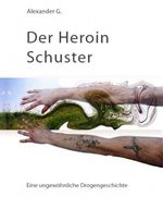 Der Heroin Schuster Cover des Buches Der Heroin Schuster (ISBN: 9783847657002)