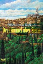 Der Himmel über Siena Cover des Buches Der Himmel über Siena (ISBN: 9783404148912)