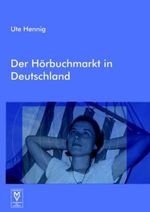 Der Hörbuchmarkt in Deutschland Cover des Buches Der Hörbuchmarkt in Deutschland (ISBN: 9783936600162)