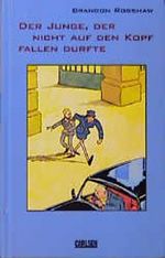 Der Junge, der nicht auf den Kopf fallen durfte Cover des Buches Der Junge, der nicht auf den Kopf fallen durfte (ISBN: 9783551551306)