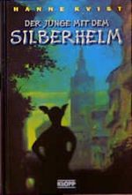 Der Junge mit dem Silberhelm Cover des Buches Der Junge mit dem Silberhelm (ISBN: 9783781710184)