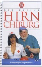 Der kleine Hirnchirurg Cover des Buches Der kleine Hirnchirurg (ISBN: 9783899822014)