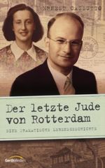 Der letzte Jude von Rotterdam Cover des Buches Der letzte Jude von Rotterdam (ISBN: 9783894378721)