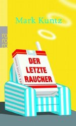 Der letzte Raucher Cover des Buches Der letzte Raucher (ISBN: 9783499244070)