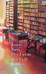Der Luxus des Exils. Cover des Buches Der Luxus des Exils. (ISBN: 9783442723751)