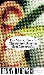 Der Mann, dem ein Olivenbäumchen aus dem Ohr wuchs Cover des Buches Der Mann, dem ein Olivenbäumchen aus dem Ohr wuchs (ISBN: 9783827009548)