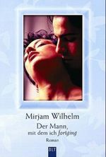 Der Mann, mit dem ich fort ging Cover des Buches Der Mann, mit dem ich fort ging (ISBN: 9783404921584)