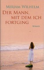 Der Mann, mit dem ich fortging Cover des Buches Der Mann, mit dem ich fortging (ISBN: 9783941329010)