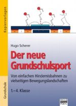 Der neue Grundschulsport - Band 1 Cover des Buches Der neue Grundschulsport - Band 1 (ISBN: 9783871013003)