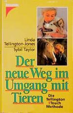 Der neue Weg im Umgang mit Tieren. Die Tellington Touch Methode Cover des Buches Der neue Weg im Umgang mit Tieren. Die Tellington Touch Methode (ISBN: 9783440066270)