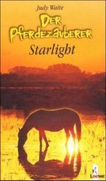 Der Pferdezauberer, Starlight Cover des Buches Der Pferdezauberer, Starlight (ISBN: 9783785540169)