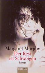 Der Rest ist Schweigen Cover des Buches Der Rest ist Schweigen (ISBN: 9783442444472)