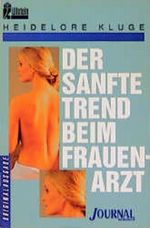 Der sanfte Trend beim Frauenarzt Cover des Buches Der sanfte Trend beim Frauenarzt (ISBN: 9783548303567)