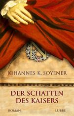 Der Schatten des Kaisers Cover des Buches Der Schatten des Kaisers (ISBN: 9783785721759)