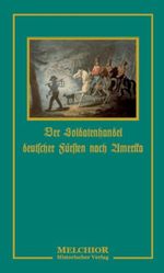 Der Soldatenhandel deutscher Fürsten nach Amerika Cover des Buches Der Soldatenhandel deutscher Fürsten nach Amerika (ISBN: 9783939102809)
