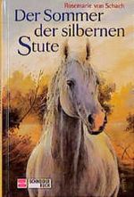 Der Sommer der silbernen Stute Cover des Buches Der Sommer der silbernen Stute (ISBN: 9783505040733)