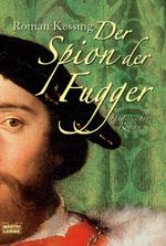 Der Spion der Fugger Cover des Buches Der Spion der Fugger (ISBN: 9783404159031)