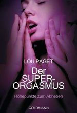 Der Super-Orgasmus Cover des Buches Der Super-Orgasmus (ISBN: 9783442163786)