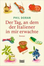 Der Tag, an dem der Italiener in mir erwachte Cover des Buches Der Tag, an dem der Italiener in mir erwachte (ISBN: 9783404155132)
