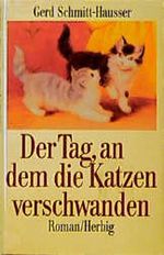 Der Tag, an dem die Katzen verschwanden Cover des Buches Der Tag, an dem die Katzen verschwanden (ISBN: 9783776615685)
