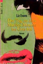 Der Tag, an dem Marilyn Monroe ins Gras biß Cover des Buches Der Tag, an dem Marilyn Monroe ins Gras biß (ISBN: 9783612275691)