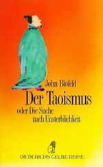Der Taoismus oder Die Suche nach Unsterblichkeit Cover des Buches Der Taoismus oder Die Suche nach Unsterblichkeit (ISBN: 9783424008715)