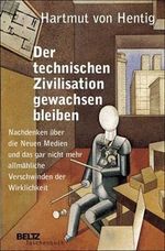 Der technischen Zivilisation gewachsen bleiben Cover des Buches Der technischen Zivilisation gewachsen bleiben (ISBN: 9783407221155)