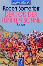 Der Tod der Fünften Sonne Cover des Buches Der Tod der Fünften Sonne (ISBN: 9783596101993)