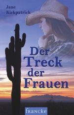 Der Treck der Frauen Cover des Buches Der Treck der Frauen (ISBN: 9783868272192)