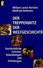 Der Treppenwitz der Weltgeschichte Cover des Buches Der Treppenwitz der Weltgeschichte (ISBN: 9783550077326)