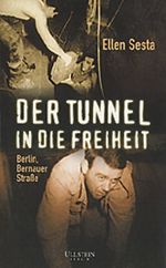 Der Tunnel in die Freiheit Cover des Buches Der Tunnel in die Freiheit (ISBN: 9783898340335)