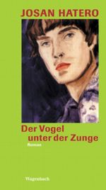 Der Vogel unter der Zunge Cover des Buches Der Vogel unter der Zunge (ISBN: 9783803131874)