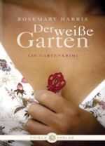 Der weiße Garten Cover des Buches Der weiße Garten (ISBN: 9783851791594)