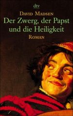 Der Zwerg, der Papst und die Heiligkeit Cover des Buches Der Zwerg, der Papst und die Heiligkeit (ISBN: 9783423204927)