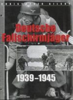 Deutsche Fallschirmjäger 1939-1945 Cover des Buches Deutsche Fallschirmjäger 1939-1945 (ISBN: 9783854925545)