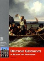 Deutsche Geschichte in Bildern und Zeugnissen Cover des Buches Deutsche Geschichte in Bildern und Zeugnissen (ISBN: 9783938832110)