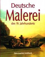 Deutsche Malerei des 19. Jahrhunderts Cover des Buches Deutsche Malerei des 19. Jahrhunderts (ISBN: 9783363004687)